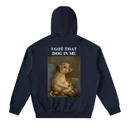 I Got That Dog || Zip Up Hoodie