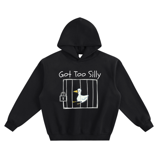 Got Too Silly || Hoodie